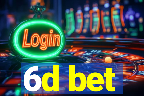 6d bet